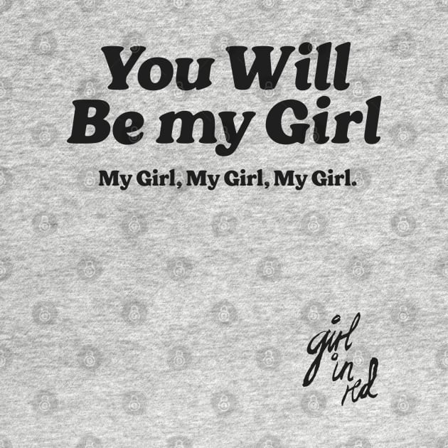 You will be my girl, my girl, my girl - Girl In Red - Black version by MiaouStudio